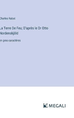 Book cover for La Terre De Feu; D'après le Dr Otto Nordenskjöld