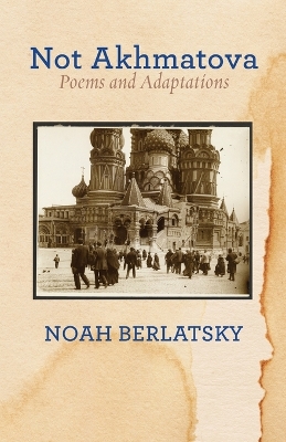 Cover of Not Akhmatova