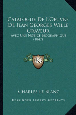 Cover of Catalogue de L'Oeuvre de Jean Georges Wille Graveur