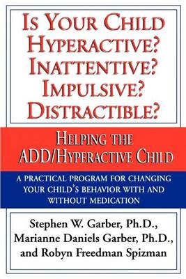 Book cover for Is Your Child Hyperactive? Inattentive? Impulsive? Distractable?