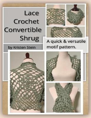 Book cover for Lace Crochet Convertible Shrug: A Quick & Versatile Motif Pattern.