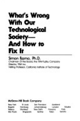 Cover of What's Wrong with Our Technological Society and How to Fix it