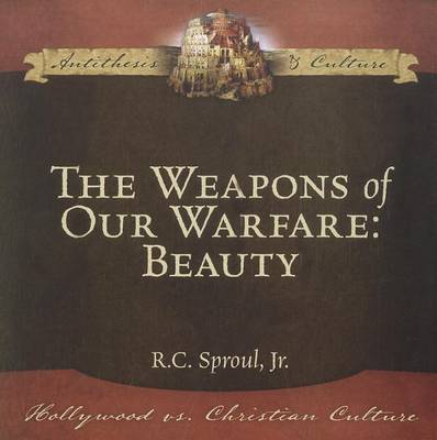 Cover of The Weapons of Our Warfare: Beauty