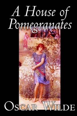 Book cover for A House of Pomegranates by Oscar Wilde, Fiction, Fairy Tales & Folklore