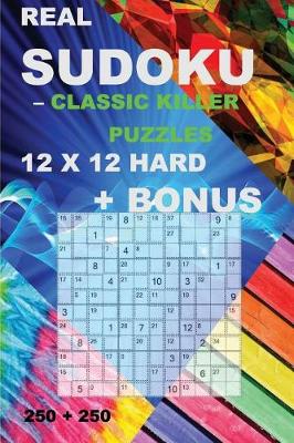 Book cover for Real Sudoku - Classic Killer Puzzles 12 X 12 Hard + Bonus