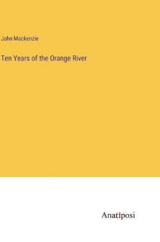 Cover of Ten Years of the Orange River