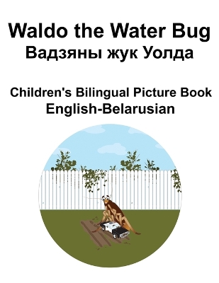 Book cover for English-Belarusian Waldo the Water Bug / Вадзяны жук Уолда Children's Bilingual Picture Book