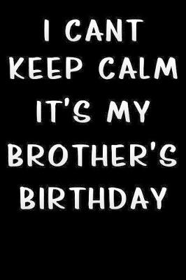 Book cover for i cant keep calm its my brother birthday