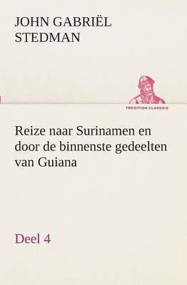 Book cover for Reize naar Surinamen en door de binnenste gedeelten van Guiana - Deel 4