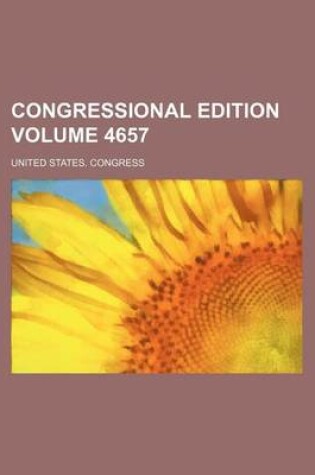 Cover of Congressional Edition Volume 4657