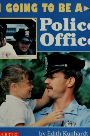Cover of I'm Going to Be a Police Officer