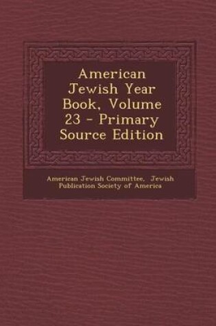 Cover of American Jewish Year Book, Volume 23 - Primary Source Edition