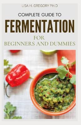 Book cover for Complete Guide to Fermentation for Beginners and Dummies