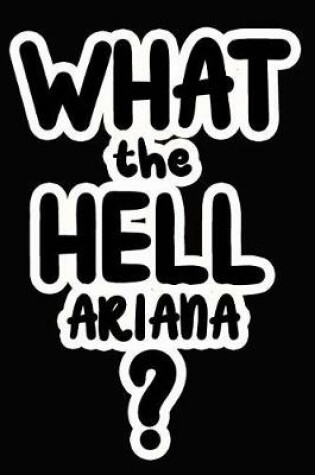 Cover of What the Hell Ariana?
