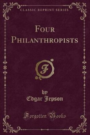 Cover of Four Philanthropists (Classic Reprint)