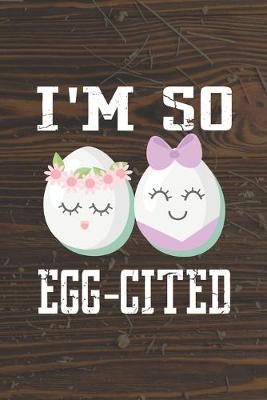 Book cover for I'm So Egg-Cited