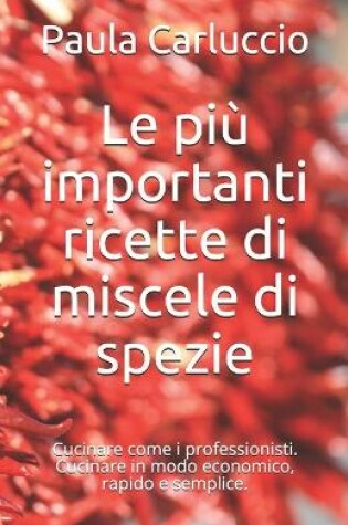 Cover of Le piu importanti ricette di miscele di spezie