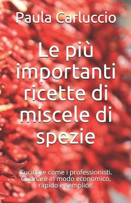 Book cover for Le piu importanti ricette di miscele di spezie