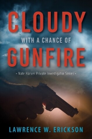 Cover of Cloudy With a Chance of Gunfire