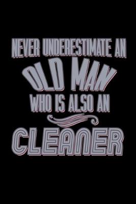 Book cover for Never underestimate an old man who is a cleaner