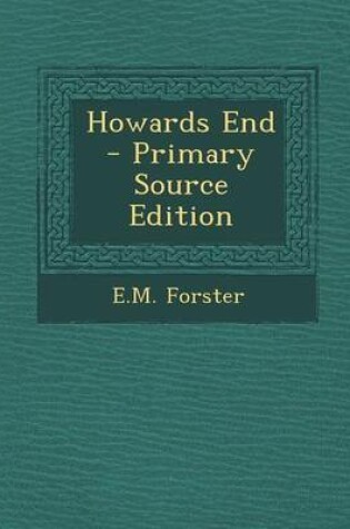 Cover of Howards End - Primary Source Edition