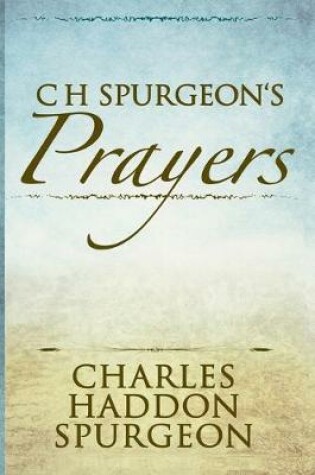 Cover of C H Spurgeon's Prayers (Illustrated)