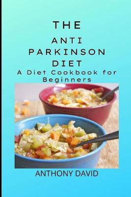 Book cover for The Anti-Parkinson Diet