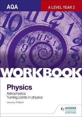 Book cover for AQA A-Level Year 2 Physics Workbook: Astrophysics; Turning points in physics