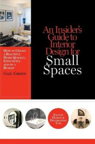 Cover of An Insider's Guide to Interior Design for Small Spaces
