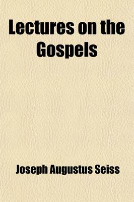 Book cover for Lectures on the Gospels (Volume 2); For the Sundays and Chief Festivals of the Church Year