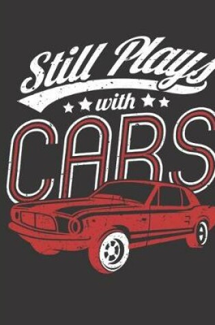 Cover of Still Plays With Cars