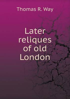 Book cover for Later reliques of old London