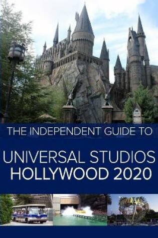 Cover of The Independent Guide to Universal Studios Hollywood 2020