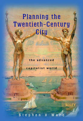 Book cover for Planning the Twentieth-Century City - the Advanced Capitalist World