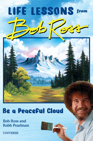 Cover of "Be a Peaceful Cloud" and Other Life Lessons from Bob Ross