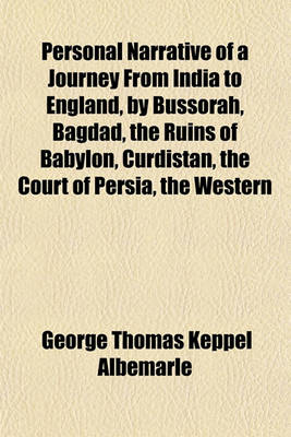 Book cover for Personal Narrative of a Journey from India to England, by Bussorah, Bagdad, the Ruins of Babylon, Curdistan, the Court of Persia, the Western