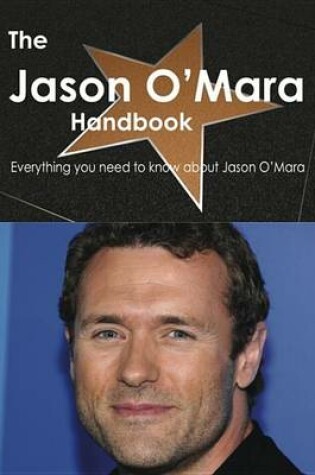 Cover of The Jason O'Mara Handbook - Everything You Need to Know about Jason O'Mara