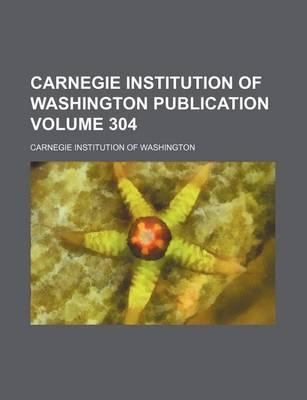 Book cover for Carnegie Institution of Washington Publication Volume 304