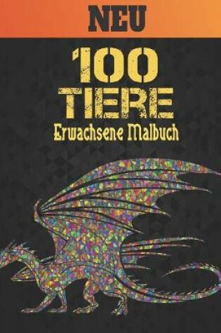 Cover of 100 Tiere Erwachsene Malbuch Neu