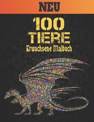 Book cover for 100 Tiere Erwachsene Malbuch Neu