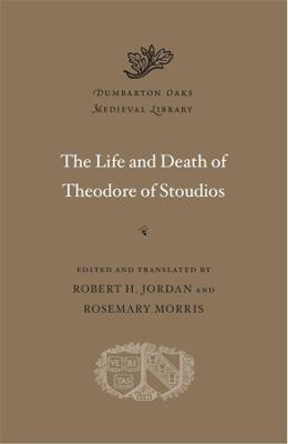 Cover of The Life and Death of Theodore of Stoudios