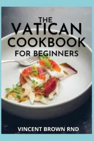 Cover of The Vatican Cookbook for Beginners