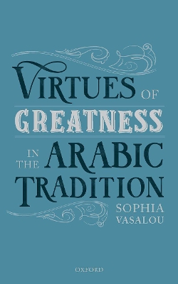 Book cover for Virtues of Greatness in the Arabic Tradition