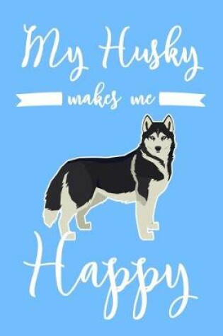 Cover of My Husky Makes Me Happy