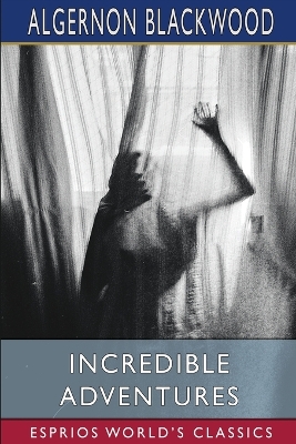 Book cover for Incredible Adventures (Esprios Classics)