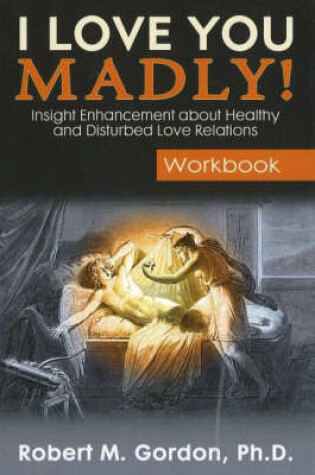 Cover of I Love You Madly! Workbook