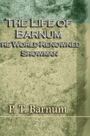 Cover of The Life of Barnum the World-Renowned Showman