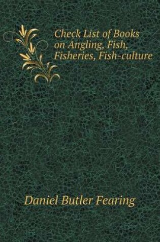 Cover of Check List of Books on Angling, Fish, Fisheries, Fish-culture