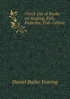 Book cover for Check List of Books on Angling, Fish, Fisheries, Fish-culture