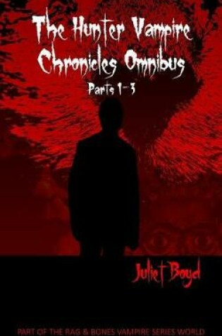Cover of The Hunter Vampire Chronicles Omnibus